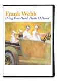 Frank Webb, Using Your Head, Heart and Hand DVD