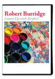 Robert Burridge Loosen Up With Acrylics DVD